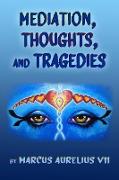 Mediation, Thoughts, and Tragedies