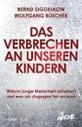 Das Verbrechen an unseren Kindern