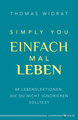 Einfach mal leben - Simply you