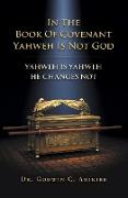 IN THE BOOK OF COVENANT YAHWEH IS NOT GOD