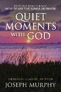 Quiet Moments with God Features Bonus Book: How to Use the Power of Prayer