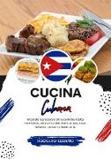 Cucina Cubana: Imparate a Preparare 50 Autentiche Ricette Tradizionali, Antipasti, Primi Piatti, Zuppe, Salse, Bevande, Dessert e Molto Altro (Sapori del Mondo: un Viaggio Culinario)