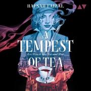 A Tempest of Tea. Ein Hauch von Tee und Blut