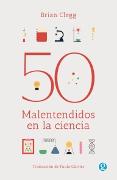 50 malentendidos en la ciencia