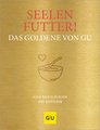 Seelenfutter! Das Goldene von GU