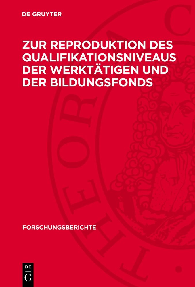 Zur Reproduktion des Qualifikationsniveaus der Werktätigen und der Bildungsfonds