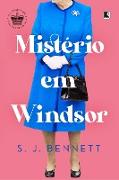 Mistério em Windsor (Vol. 1 Série Sua Majestade, a rainha, investiga)