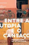 Entre a utopia e o cansaço