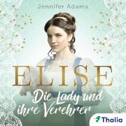 Elise- Die Lady und ihre Verehrer