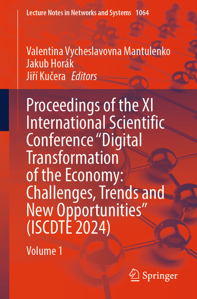 Proceedings of the XI International Scientific Conference 'Digital Transformation of the Economy: Challenges, Trends and New Opportunities' (ISCDTE 2024)