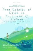 From Guizhou of China to Rovaniemi of Finland Slow & Smart