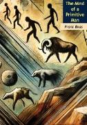 Mind of a Primitive Man: The Classic of Anthropology -