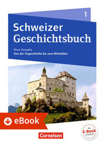 Schweizer Geschichtsbuch Neubearbeitung Band 1