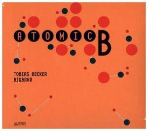 Tobias Becker Bigband - Atomic B., 1 Audio-CD