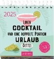 Postkartenkalender Einen Cocktail und eine doppelte Portion Urlaub, bitte! 2025