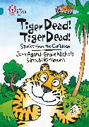 Tiger Dead! Tiger Dead! Stories from the Caribbean