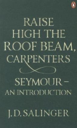 Raise High the Roof Beam, Carpenters; Seymour - an Introduction