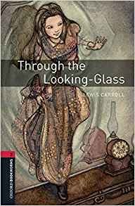 Oxford Bookworms Library: Level 3:: Through the Looking-Glass Audio Pack