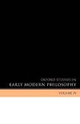 Oxford Studies in Early Modern Philosophy, Volume IV