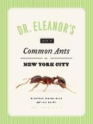 Dr. Eleanor's Book of Common Ants of New York City