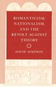 Romanticism, Nationalism, and the Revolt against Theory