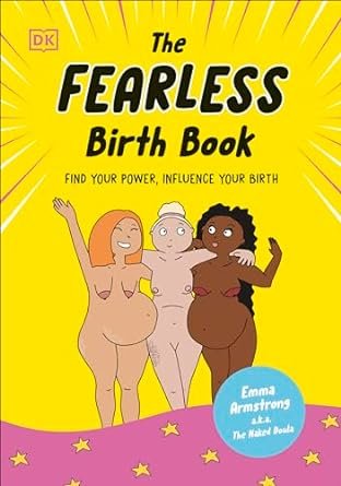 The Fearless Birth Book (The Naked Doula)