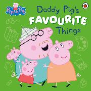 Peppa Pig: Daddy Pig´s Favourite Things