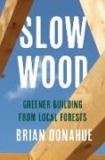 Slow Wood