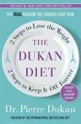 The Dukan Diet: 2 Steps to Lose the Weight, 2 Steps to Keep It Off Forever