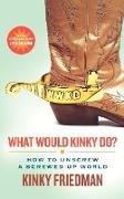 What Would Kinky Do?