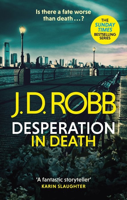 Desperation in Death: An Eve Dallas thriller (In Death 55)