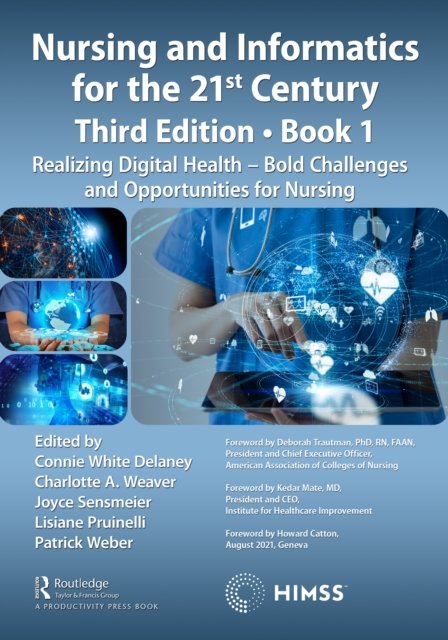 Nursing and Informatics for the 21st Century - Embracing a Digital World, Book 1