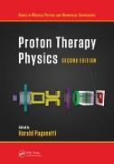 Proton Therapy Physics, Second Edition