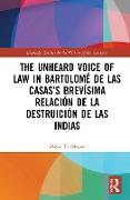 The Unheard Voice of Law in Bartolomé de Las Casas´s Brevísima Relación de la Destruición de las Indias