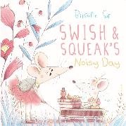 Swish and Squeak's Noisy Day