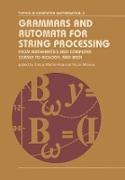 Grammars and Automata for String Processing