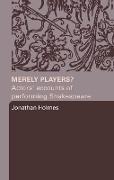 Merely Players?