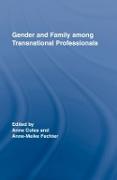 Gender and Family Among Transnational Professionals