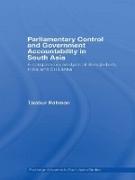 Parliamentary Control and Government Accountability in South Asia