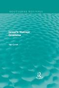 Israel's Nuclear Dilemma (Routledge Revivals)