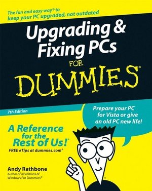 Upgrading and Fixing Pcs for Dummies