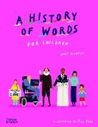 A HISTORY OF WORDS FOR CHILDREN