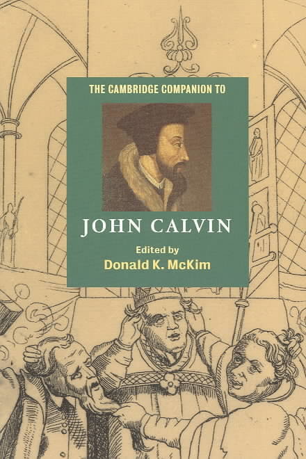 The Cambridge Companion to John Calvin