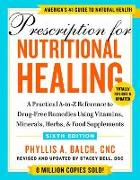 Prescription for Nutritional Healing, Sixth Edition