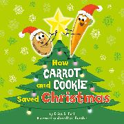 How Carrot and Cookie Saved Christmas