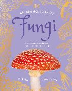 An Anthology of Fungi