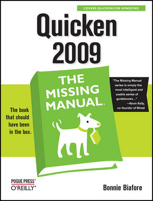 Quicken 2009 - The Missing Manual.