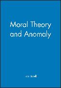 Moral Theory and Anomaly