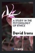 A Study in the Psychology of Ethics