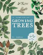 The Kew Gardener's Guide to Growing Trees: Volume 9